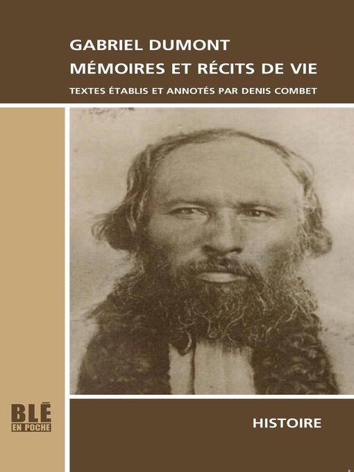 Title details for Gabriel Dumont, Mémoires et Récits de vie by Gabriel Dumont - Available